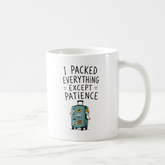 Jag Packade Allt Utom Tålamodsmugg Kaffemugg