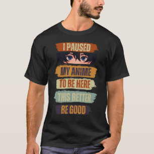 Jag pajade djuret för att vara här... bättre vara  t shirt