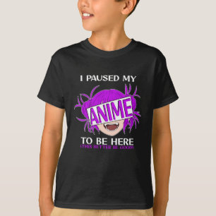 Jag pajade min Anime att vara här T Shirt