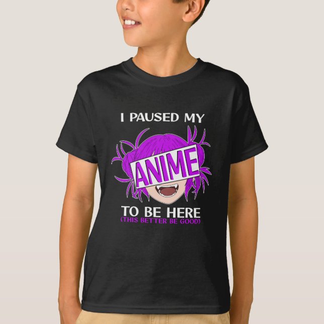 Jag pajade min Anime att vara här T Shirt (Framsida)