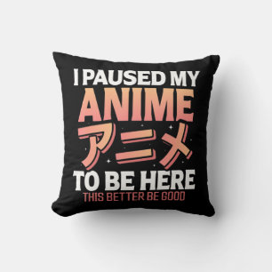 Jag pajade min Anime för att vara här japansk Otak Kudde
