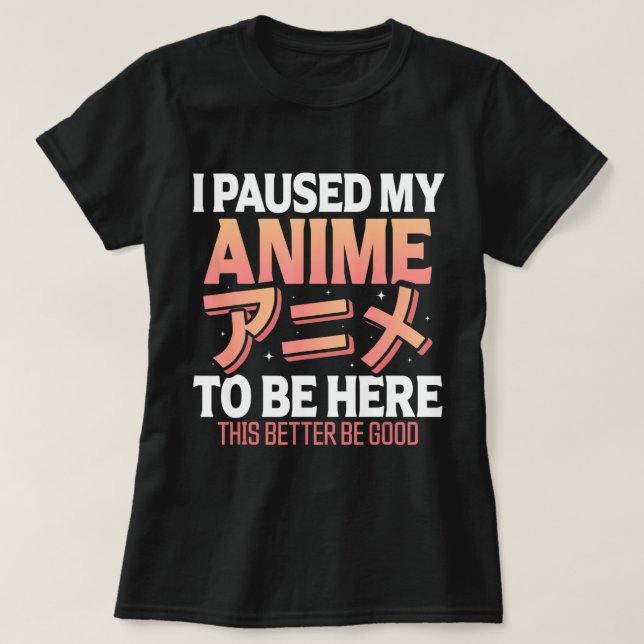 Jag pajade min Anime för att vara här japansk Otak T Shirt (Design framsida)