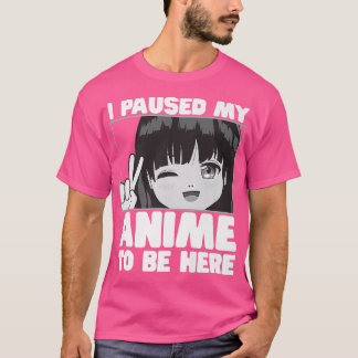 Jag pajade min animering för att vara här japanska t shirt