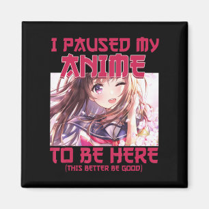 Jag pajade min djur för att vara här Otaku japansk Magnet