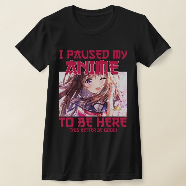 Jag pajade min djur för att vara här Otaku japansk T Shirt (Laydown)