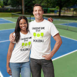 Jag pajade mitt spel för att spela pickleball t shirt