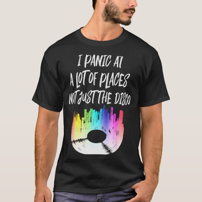 Jag Panicerar På Många Platser Inte Bara Diskoteke T Shirt (Framsida)