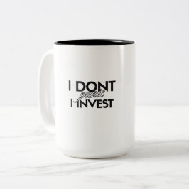 Jag Panikslas Inte, Jag Investerar -En Investering Två-Tonad Mugg