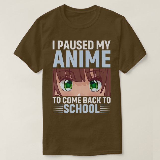 Jag pausade djuret till Kom Back to school Anime S T Shirt (Design framsida)