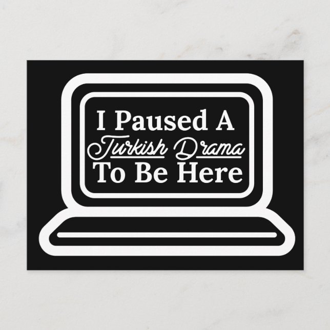 Jag pausade en turkisk drama för att vara här vykort (Framsida)