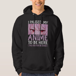 Jag Pausade Min Anime För Att Vara Här Anime Japan Hoodie