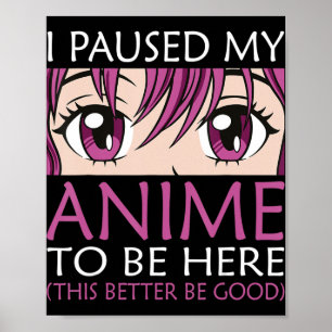 Jag Pausade Min Anime För Att Vara Här - Kawaii Ot Poster
