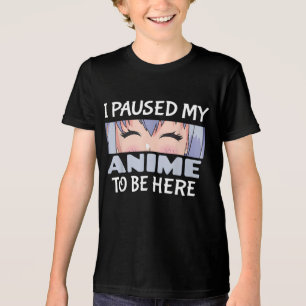 Jag pausade min Anime för att vara här Lusny Anime T Shirt