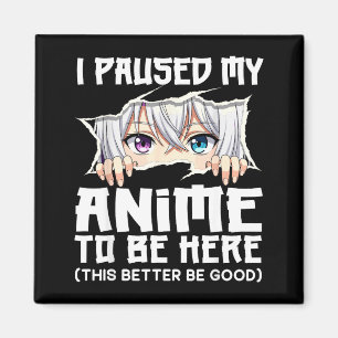 Jag Pausade Min Anime För Att Vara Här Rolig Otaku Magnet