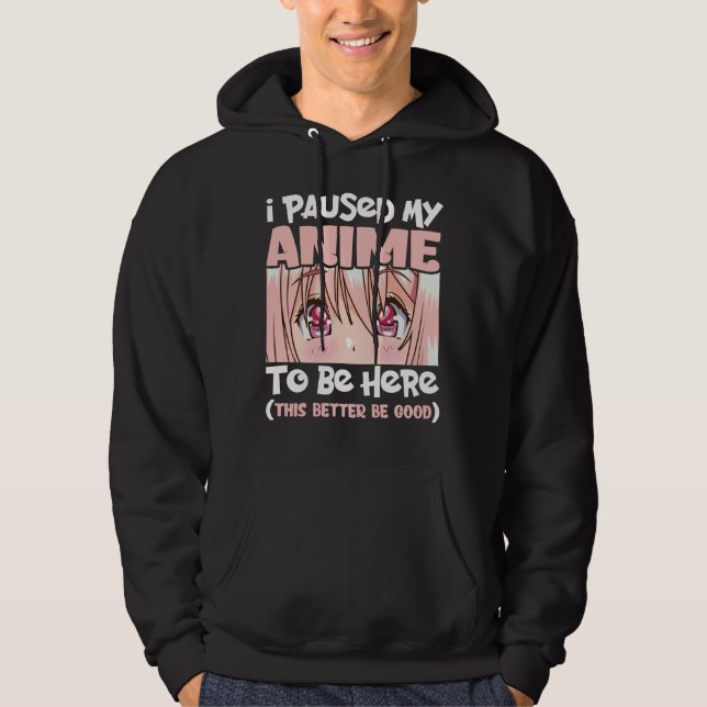 Jag pausade min animering för att vara här japansk hoodie (Framsida)