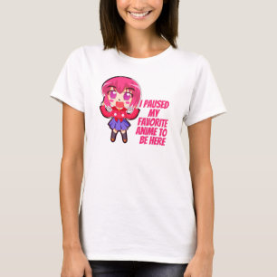 Jag pausade min favoritanimering för att vara här t shirt