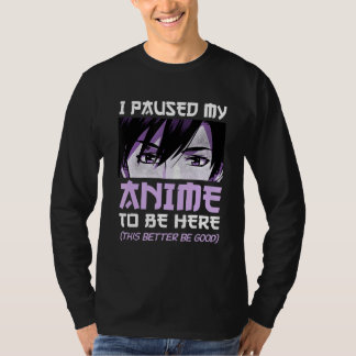 Jag pausade min närvaro här Otaku Merch Funny Gift T Shirt