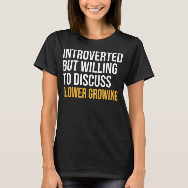 JAG PAUSADE MIN ODLING AV BLOMMOR FÖR ATT VARA HÄR T SHIRT (Framsida)
