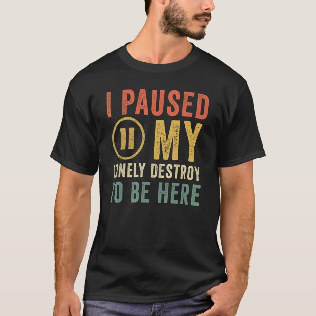 Jag pausade mitt öde bara för att vara här citat t shirt (Framsida)