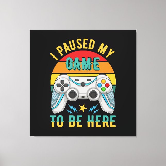 jag pausade mitt spel canvastryck (Framsida)