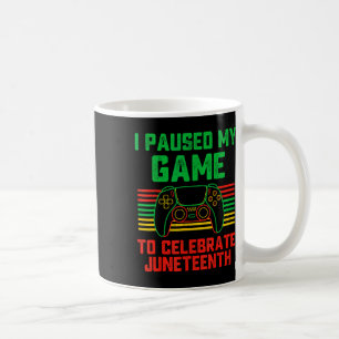 Jag Pausade Mitt Spel För Att Fira Juneteenth Game Kaffemugg