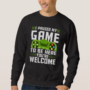 Jag pausade mitt spel för att komma hit.. Du är vä Lång Ärmad Tröja