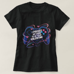 Jag Pausade Mitt Spel För Att Vara Din Alla Hjärta T Shirt