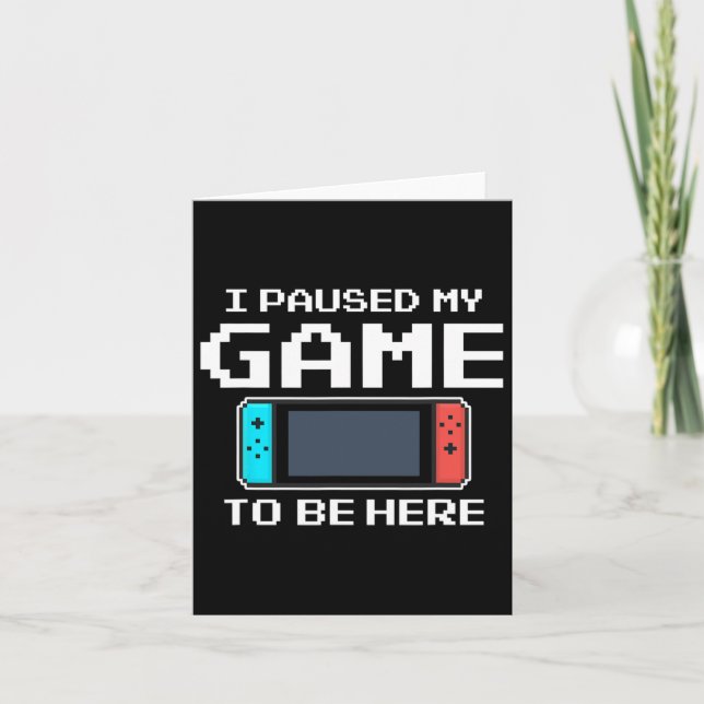Jag Pausade Mitt Spel För Att Vara Här 8 Bit Rolig Kort (Framsida)