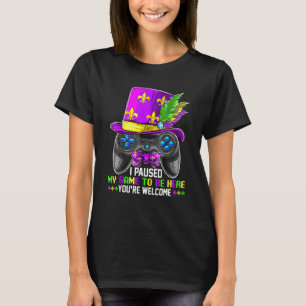 Jag pausade mitt spel för att vara här... Du är vä T Shirt