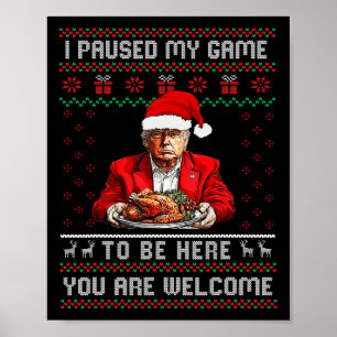 Jag pausade mitt spel för att vara här julklapp Pa Poster
