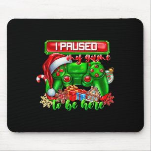 Jag pausade mitt spel för att vara här julvideospe musmatta