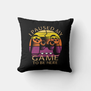 Jag pausade mitt spel för att vara här kudde