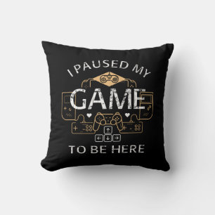 Jag pausade mitt spel för att vara här kudde