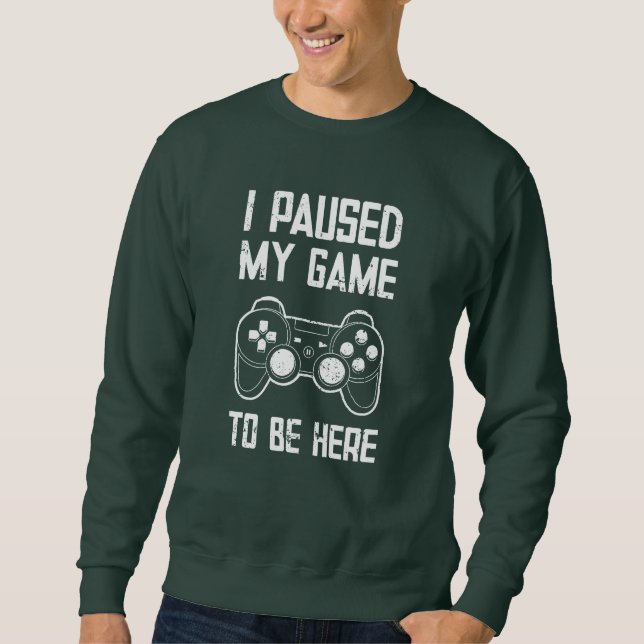 Jag pausade mitt spel för att vara här. lång ärmad tröja (Framsida)
