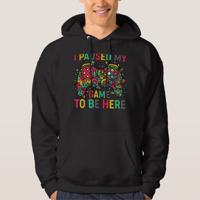 Jag Pausade Mitt Spel För Att Vara Här Mens Pojkar Hoodie (Framsida)