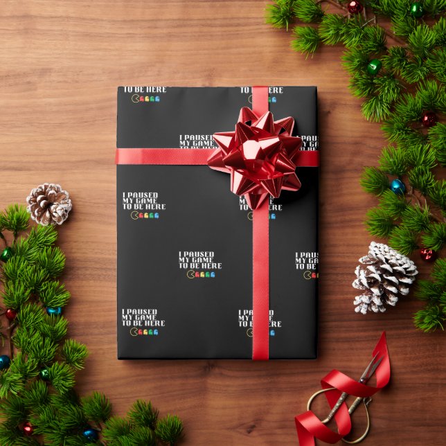 Jag pausade mitt spel för att vara här presentpapper (Julgåva)