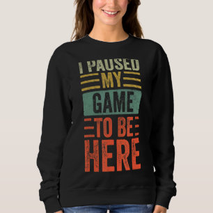 Jag pausade mitt spel för att vara här Retro Vinta T Shirt