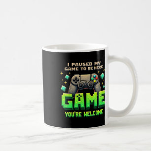 Jag Pausade Mitt Spel För Att Vara Här Rolig Gamer Kaffemugg