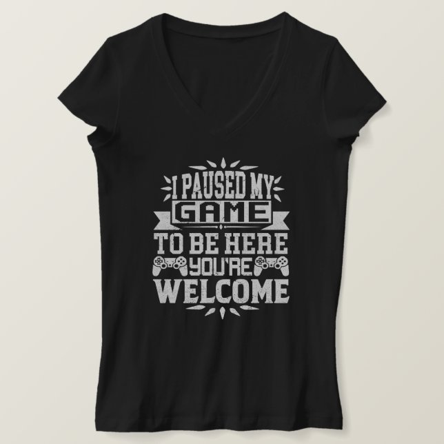 Jag pausade mitt spel för att vara här. t shirt (Design framsida)