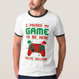 Jag pausade mitt spel för att vara här. t shirt