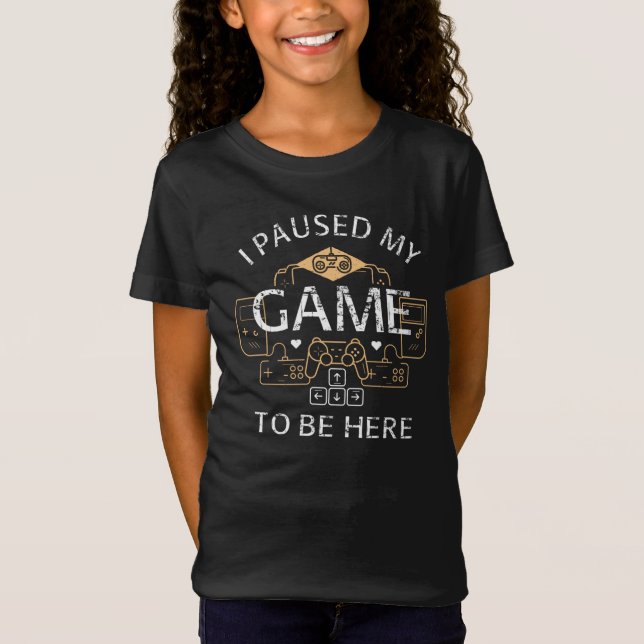 Jag pausade mitt spel för att vara här t shirt (Framsida)