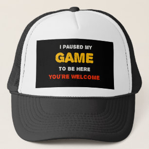 Jag Pausade Mitt Spel För Att Vara Här Varsågod Keps