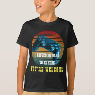 JAG PAUSADE MITT SPEL FÖR ATT VARA HÄR VARSÅGODA T SHIRT