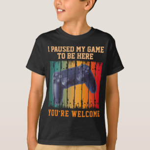JAG PAUSADE MITT SPEL FÖR ATT VARA HÄR VARSÅGODA T SHIRT