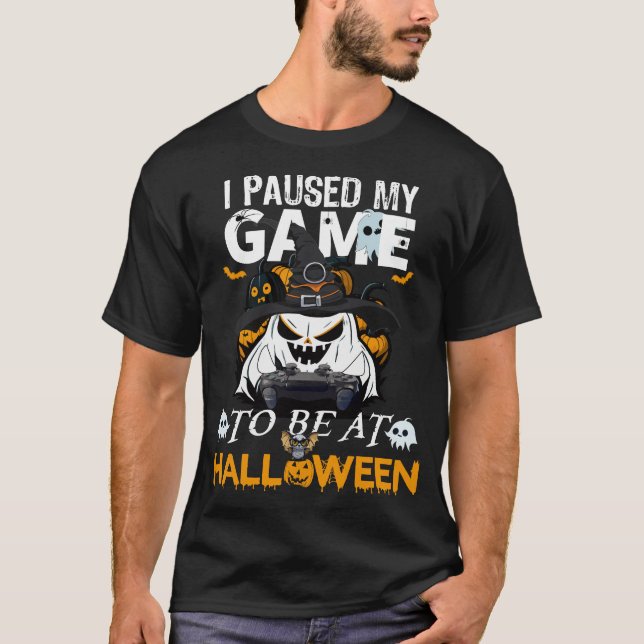 Jag pausade mitt spel för att vara på Halloween T Shirt (Framsida)
