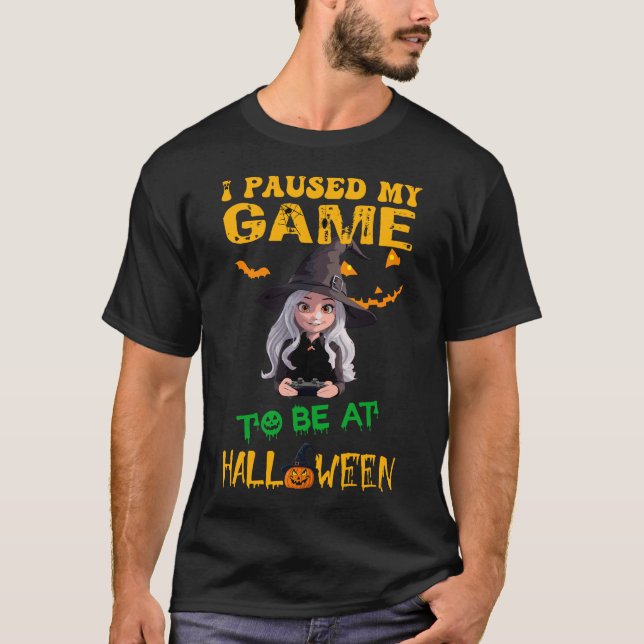 Jag pausade mitt spel för att vara på Halloween T Shirt (Framsida)