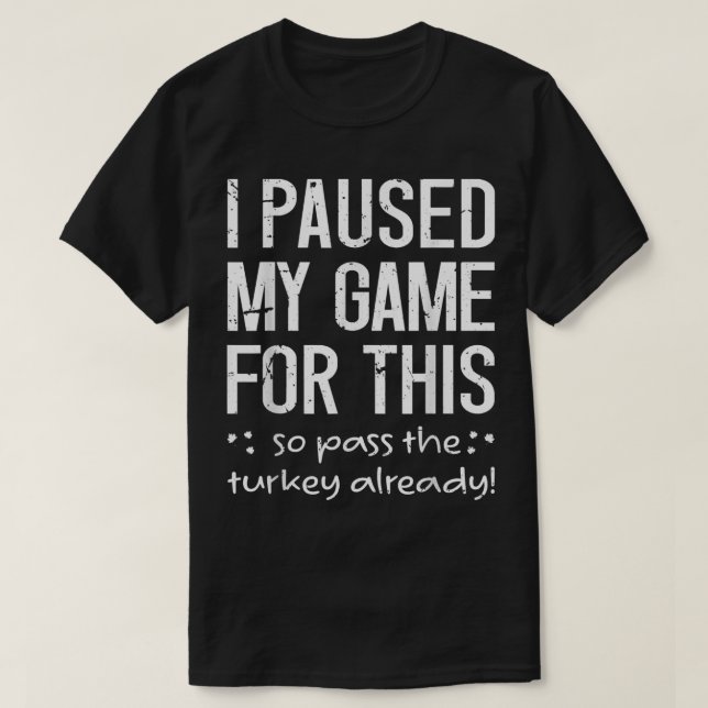 Jag pausade mitt spel för detta, så att Turkiet pa T Shirt (Design framsida)