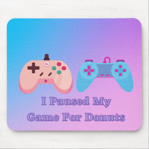 Jag pausade mitt spel för Donuts Mousepad Musmatta