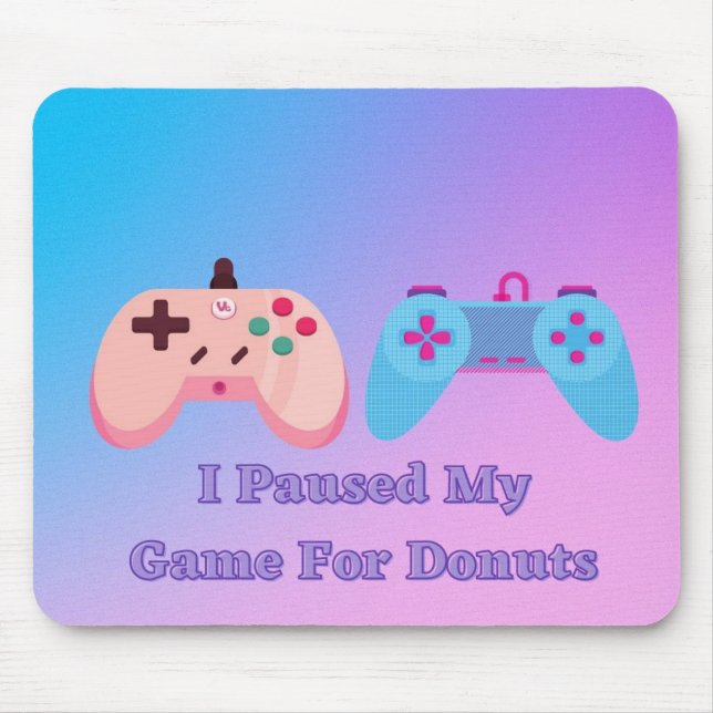 Jag pausade mitt spel för Donuts Mousepad Musmatta (Framsidan)