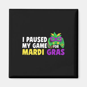 Jag Pausade Mitt Spel För Mardi Gras Dataspels Kon Magnet